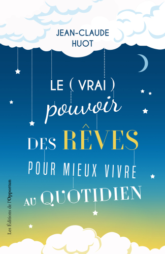 Le vrai pouvoir des rêves