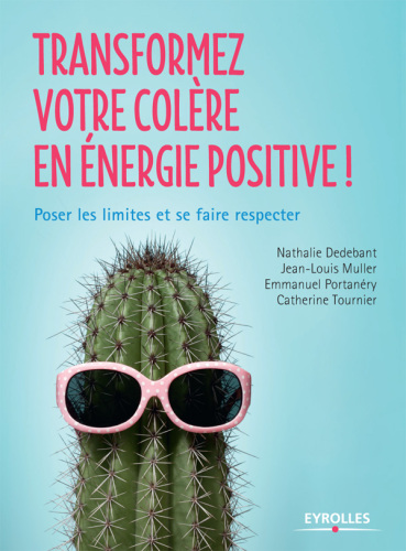 Transformez votre colère en énergie positive