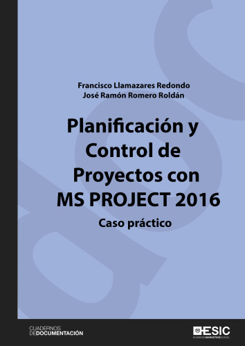 PLANIFICACION Y CONTROL DE PROYECTOS CON MS PROJECT 2016: Caso práctico