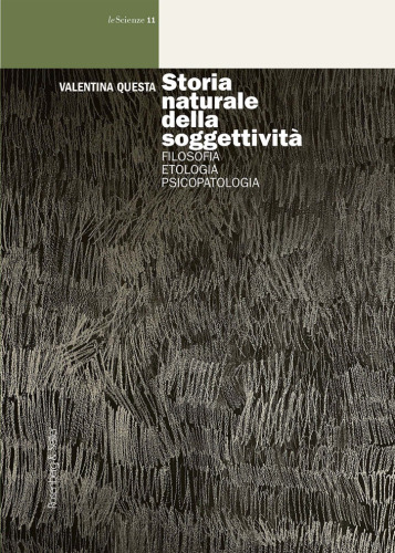 Storia naturale della soggettività. Filosofia, etologia, psicopatologia