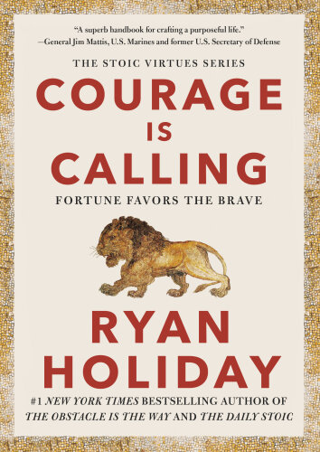 Courage Is Calling: Fortune Favors the Brave : Fortune Favors the Brave