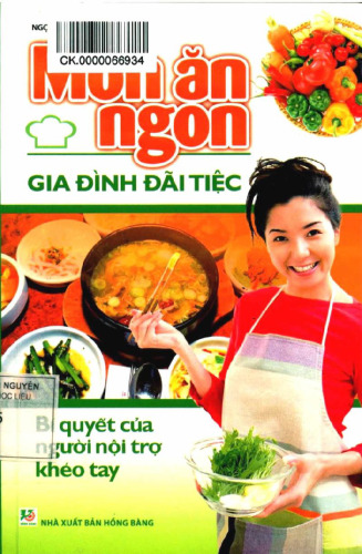 Món ăn ngon gia đình đãi tiệc - Bí quyết của người nội trợ khéo tay