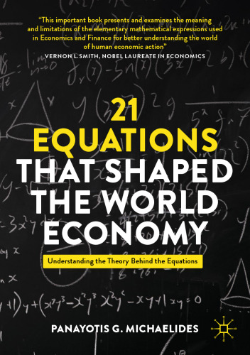21 Equations that Shaped the World Economy: Understanding the Theory Behind the Equations
