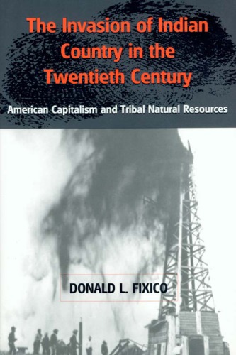 The Invasion of Indian Country in the Twentieth Century: American Capitalism and Tribal Natural Resources