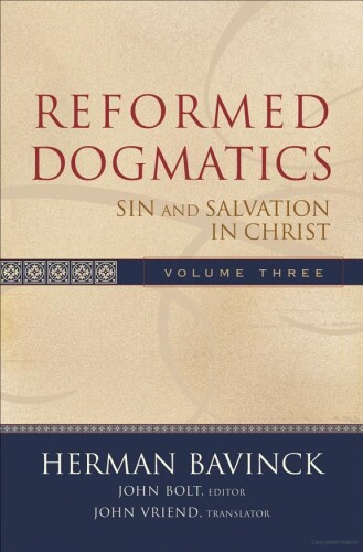 Reformed Dogmatics: Sin and Salvation in Christ