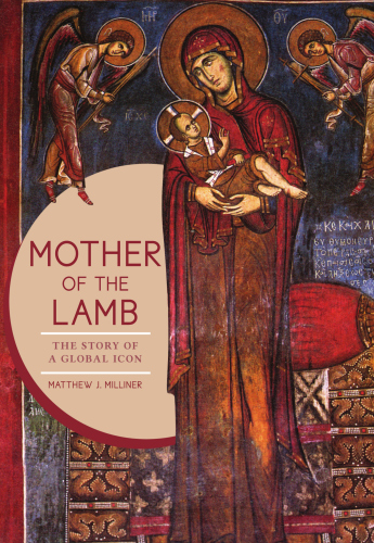 Mother of the Lamb : The Story of a Global Icon