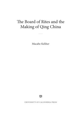 The Board of Rites and the Making of Qing China