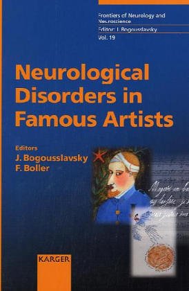 Neurological Disorders In Famous Artists (Frontiers of Neurology and Neuroscience), Part 1