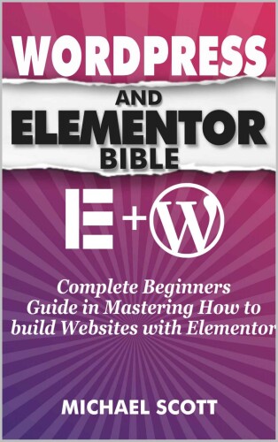 WORDPRESS AND ELEMENTOR BIBLE