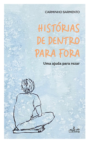 Histórias de dentro para fora - uma ajuda para rezar