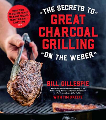 The Secrets to Great Charcoal Grilling on the Weber