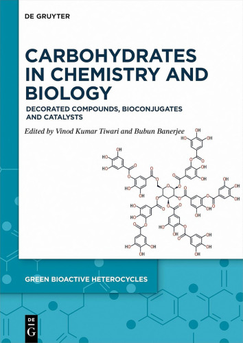 Carbohydrates in Chemistry and Biology: Decorated Compounds, Bioconjugates and Catalysts