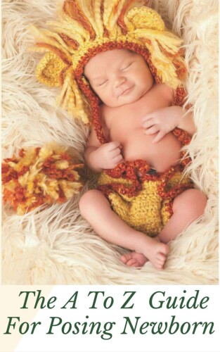 The A To Z Guide For Posing Newborn