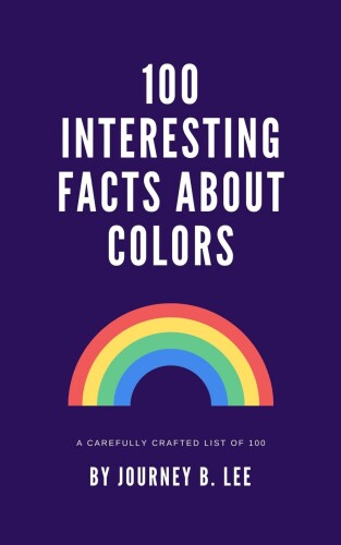 100 Interesting Facts About Colors