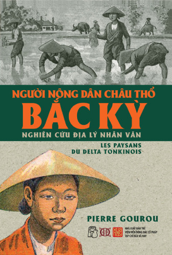 Người nông dân châu thổ Bắc Kỳ - Nghiên cứu địa lý nhân văn (Les paysans du delta Tonkinois)