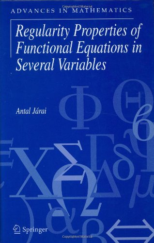 Regularity Properties of Functional Equations in Several Variables (Advances in Mathematics)