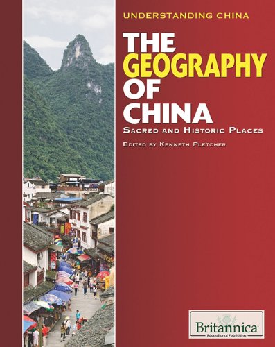 The Geography of China: Sacred and Historic Places (Understanding China)