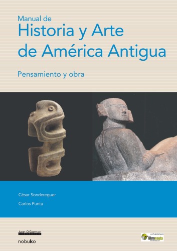 Manual De Historia Y Arte De La America Antigua Manual of History and Art of Old America: Pensamiento Y Obra (Spanish Edition)