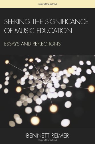 Seeking the Significance of Music Education: Essays and Reflections