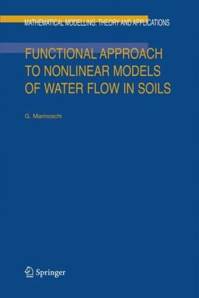 Functional Approach to Nonlinear Models of Water Flow in Soils (Mathematical Modelling: Theory and Applications)