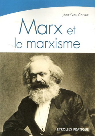 Marx et le marxisme : Une pensee, une histoire