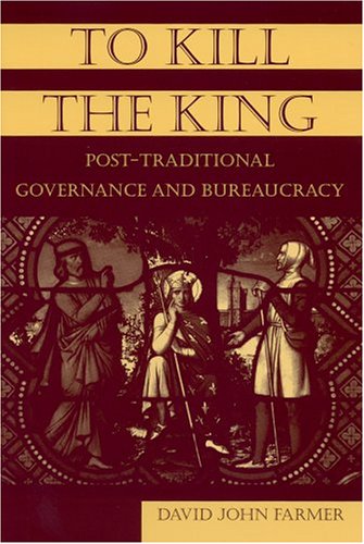 To Kill The King: Post-traditional Governance And Bureaucracy