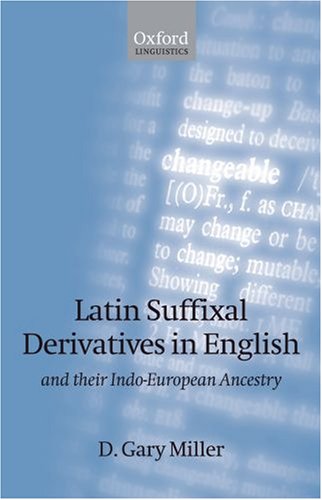 Latin Suffixal Derivatives in English and their Indo-European Ancestry