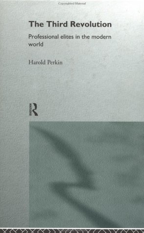 The Third Revolution: Professional Elites in the Modern World