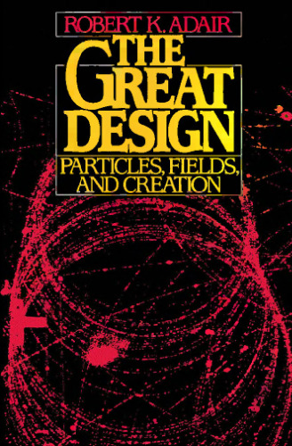 The Great Design: Particles, Fields, and Creation