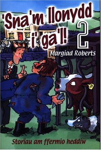S'na'm Llonydd I Ga'l: No.2: Storeiau am Ffermio Heddiw (Welsh Edition)