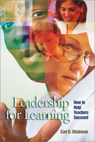 Leadership for Learning: How to Help Teachers Succeed
