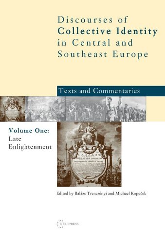 Late Enlightenment - Emergence of the Modern 'National Idea' , Volume One (Discourses of Collective Identity in Central and Southeast Europe)