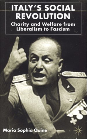 Italy's Social Revolution: Charity and Welfare from Liberalism to Fascism