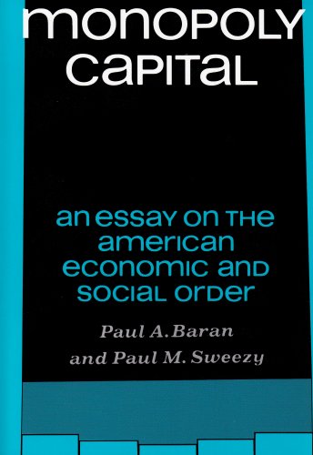 Monopoly Capital: An Essay on the American Economic and Social Order