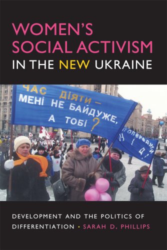 Women's Social Activism in the New Ukraine: Development and the Politics of Differentiation (New Anthropologies of Europe)