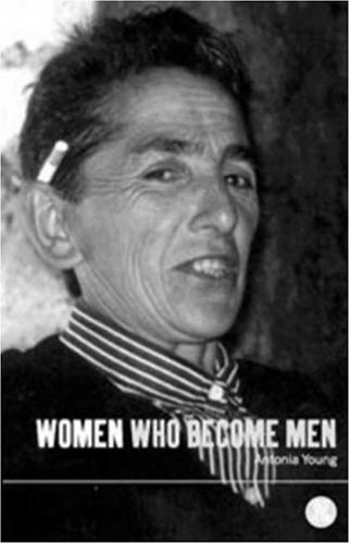 Women Who Become Men: Albanian Sworn Virgins (Dress, Body, Culture Series)