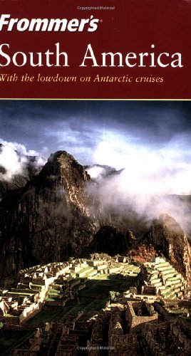 Frommer's South America (2004) (Frommer's Complete)