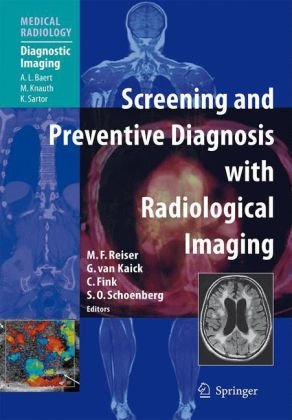 Screening and Preventive Diagnosis with Radiological Imaging (Medical Radiology Diagnostic Imaging)