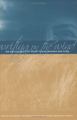 Writing On The Wind: An Anthology Of West Texas Women Writers