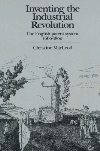 Inventing the Industrial Revolution: The English Patent System, 1660-1800