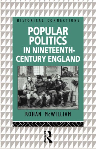 Popular Politics in Nineteenth-Century England (Historical Connections)