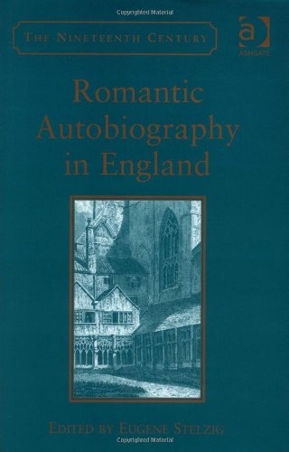 Romantic Autobiography in England (The Nineteenth Century Series)