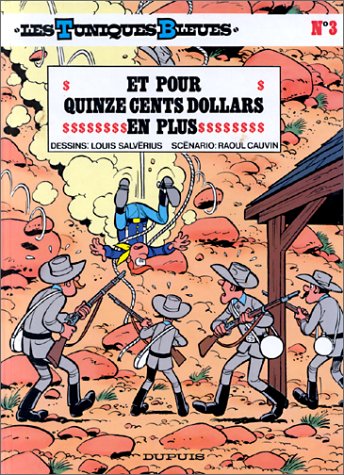 Les Tuniques bleues, tome 3 : Et pour quinze cents dollars en plus