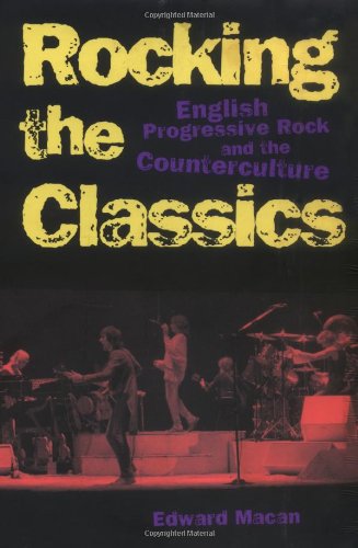 Rocking the Classics: English Progressive Rock and the Counterculture