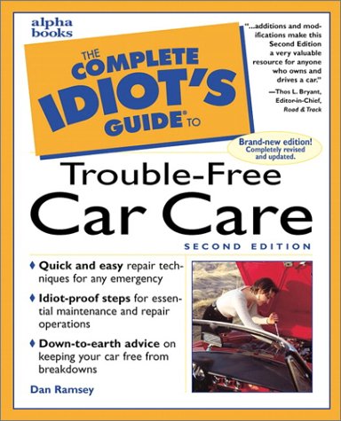 The Complete Idiot's Guide to Trouble-Free Car Care, (2nd Edition)