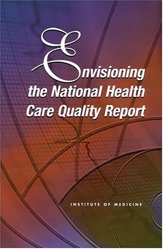 Envisioning the National Health Care Quality Report