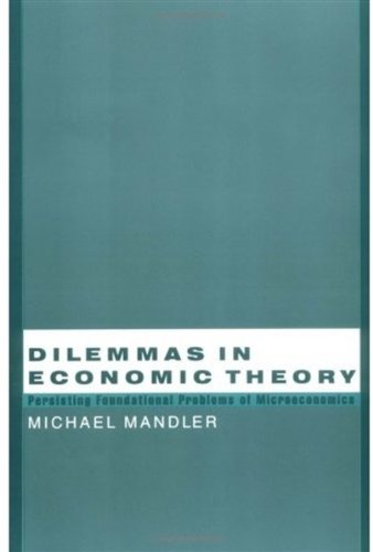Dilemmas in Economic Theory: Persisting Foundational Problems of Microeconomics