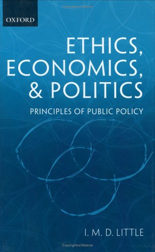 Ethics, Economics, and Politics: Some Principles of Public Policy