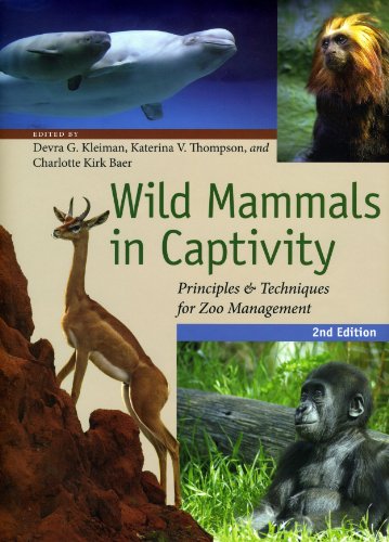 Wild Mammals in Captivity: Principles and Techniques for Zoo Management, Second Edition