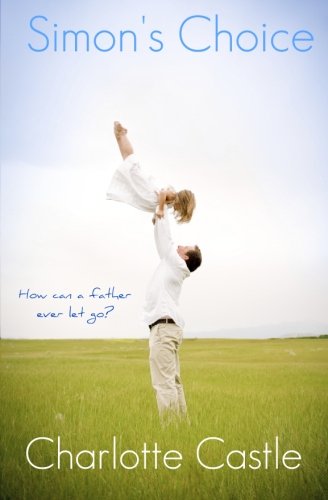 Simon's Choice: How can a father ever let go?